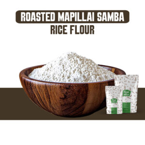ROASTED MAPILLAI SAMBA RICE FLOUR